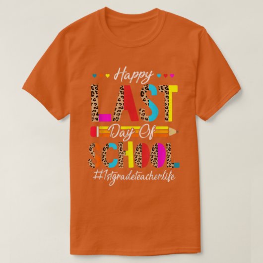 Happy Last Day of School 1st grade Teacher Graduat T-Shirt (Design vorne)