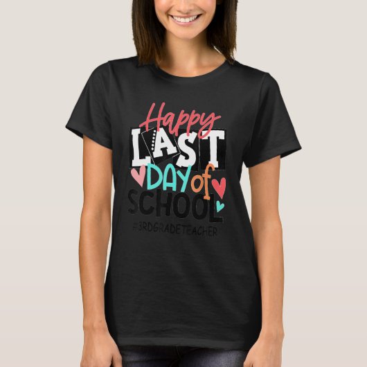 Happy Last Day Of School 3rd Grade Teacher Graduat T-Shirt (Vorderseite)