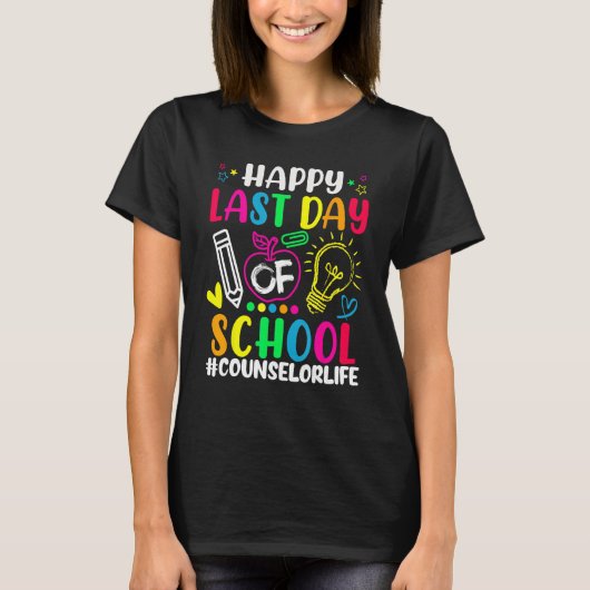 Happy Last Day Of School Counselor Life Teacher  S T-Shirt (Vorderseite)