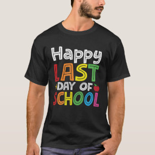 Happy Last Day of School Kids Lehrer Grad T-Shirt