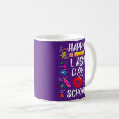 Happy Last Day of School Lehrer Student Kaffeetasse (VorderseiteRechts)