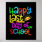 Happy Last Day of School Lehrer Student Poster (Vorne)