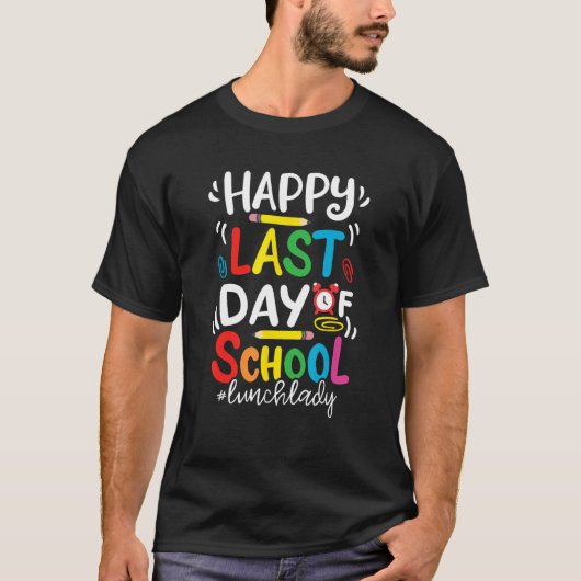 Happy Last Day of School Lunch Lady Life Summer T-Shirt (Vorderseite)