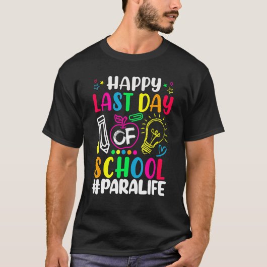 Happy Last Day Of School Para Life Teacher  Summer T-Shirt (Vorderseite)