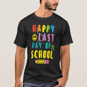 Happy Last Day of School Pencil Lehrer Boys Girls T-Shirt