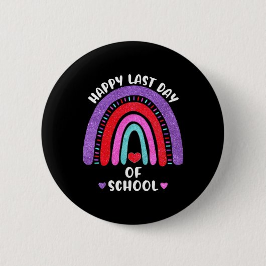 Happy Last Day of School Rainbow Hört Mädchen Kind Button (Vorderseite)