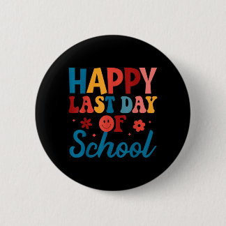Happy Last Day of School Shirts Hello Summer Button