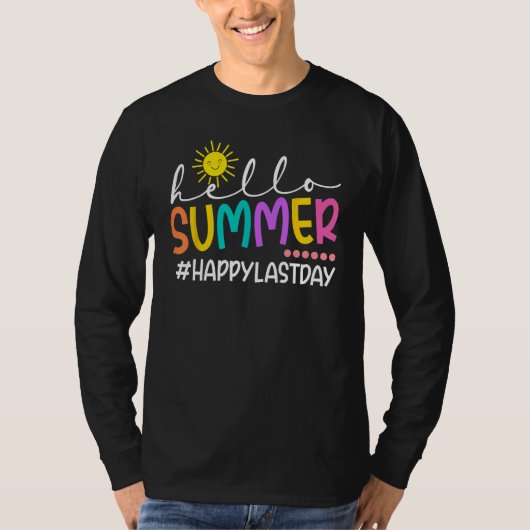 Happy Last Day Of School Shirts Hello Summer Teach (Vorderseite)
