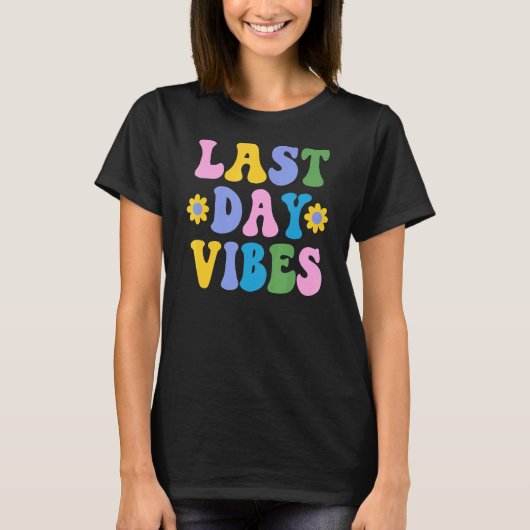 Happy last day of School Student Lehrer gestern T-Shirt (Vorderseite)
