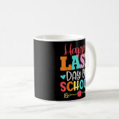 Happy Last Day of School Students and Teac Kaffeetasse (VorderseiteRechts)