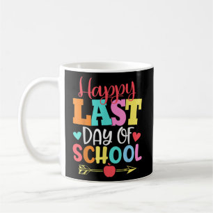Happy Last Day of School Students and Teac Kaffeetasse