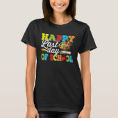 Happy Last Day of School  Teacher and Student Summ T-Shirt (Vorderseite)