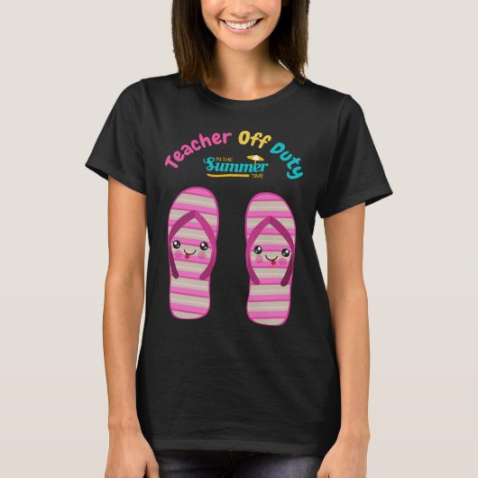 Happy Last Day of School Teacher Off Duty Summer S T-Shirt (Vorderseite)