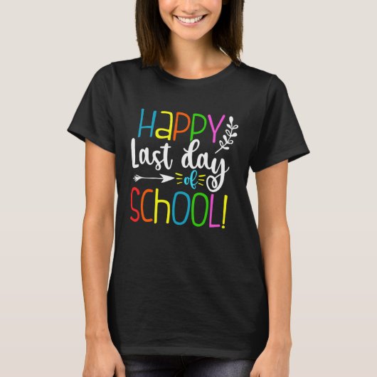 Happy Last Day Of School Teacher Student Graduati T-Shirt (Vorderseite)