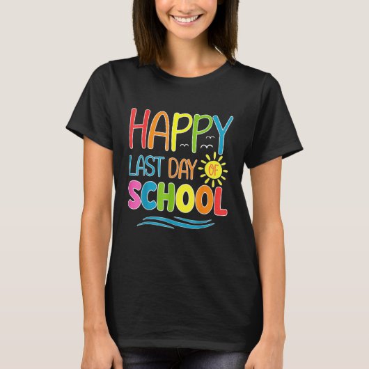Happy Last Day Of School Teacher Student Graduatio T-Shirt (Vorderseite)