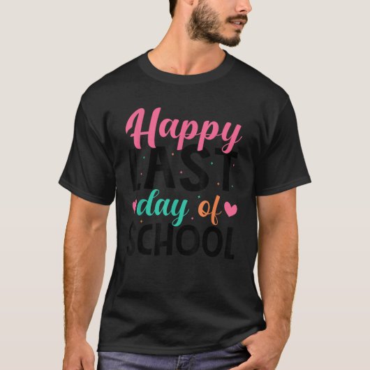 Happy Last Day Of School Teacher Student Graduatio T-Shirt (Vorderseite)