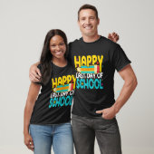 Happy Last Day of School Teacher Student T-Shirt (Unisex)