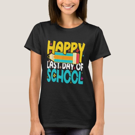 Happy Last Day of School Teacher Student T-Shirt (Vorderseite)
