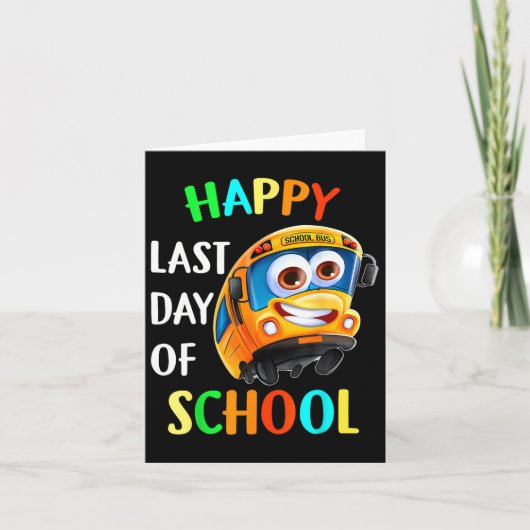 Happy Last Day School Busfahrer Lehrer Studen Karte (Vorderseite)