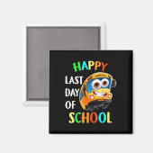 Happy Last Day School Busfahrer Lehrer Studen Magnet (Vorderseite/Rückseite)