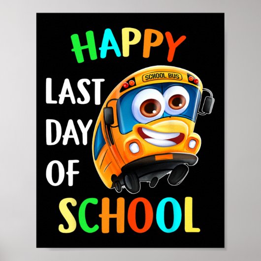 Happy Last Day School Busfahrer Lehrer Studen Poster (Vorne)