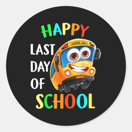 Happy Last Day School Busfahrer Lehrer Studen Runder Aufkleber (Vorderseite)