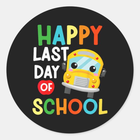 Happy Last Day School Busfahrer Lehrer Studen Runder Aufkleber (Vorderseite)