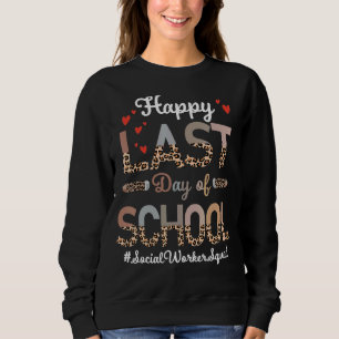 Happy Last Day School Leopard für Sozialarbeiter 1 Sweatshirt