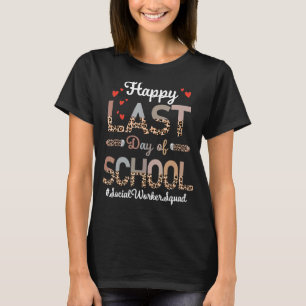 Happy Last Day School Leopard für Sozialarbeiter 1 T-Shirt