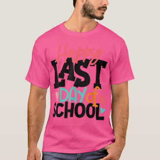 Happy Last Day School Students and Teachers Gi T-Shirt