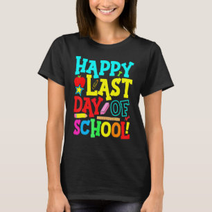 Happy letzten Tag Abschluss Lehrer Studen T-Shirt