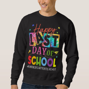 Happy letzten Tag der Gefärbte Krawatte Schüler Le Sweatshirt