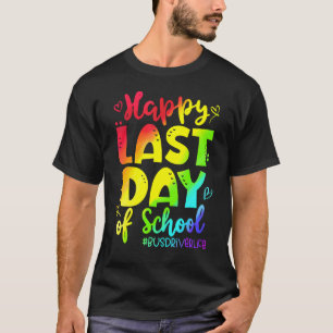 Happy Letzten Tag der Schulbusfahrer Leben Sommer T-Shirt