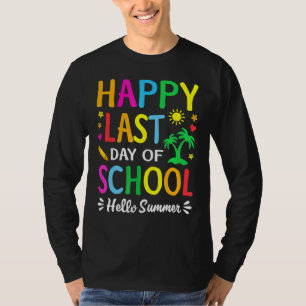 Happy letzten Tag der Schule Hallo Sommer Lehrer S T-Shirt