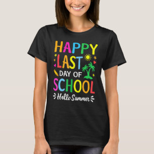 Happy letzten Tag der Schule Hallo Sommer Lehrer S T-Shirt