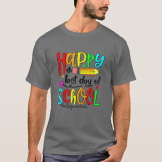 Happy letzten Tag der Schule Hallo Sommer Lehrer S T-Shirt