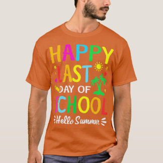 Happy letzten Tag der Schule Hallo Sommer Lehrer S T-Shirt