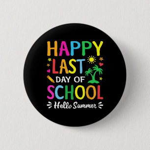 Happy letzten Tag der Schule Hallo Sommer Schüler  Button