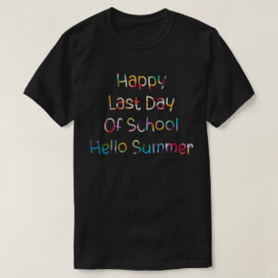 Happy letzten Tag der Schule Hallo Sommer Schüler T-Shirt