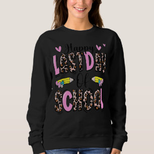 Happy letzten Tag der Schule Leopard Lehrer Ende S Sweatshirt