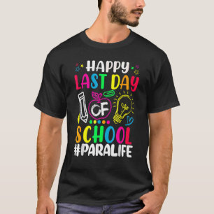 Happy letzten Tag der Schule Para Life Lehrer Somm T-Shirt