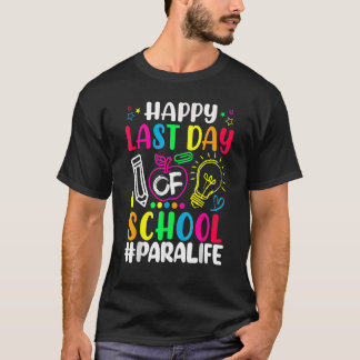 Happy letzten Tag der Schule Para Life Lehrer Somm T-Shirt