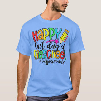 Happy letzten Tag der Schule Preschool Lehrer Hall T-Shirt