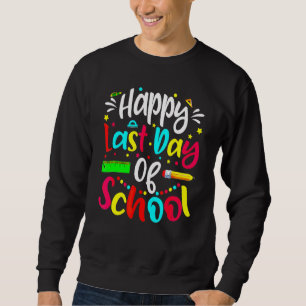 Happy Letzten Tag der Schule Regenbogen Kindergart Sweatshirt