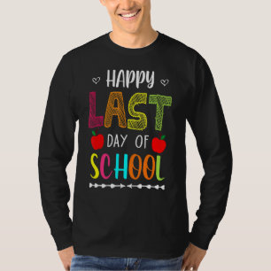 Happy letzten Tag der Schule Sommer Break Lehrer F T-Shirt