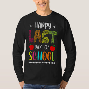 Happy letzten Tag der Schule Sommer Break Lehrer F T-Shirt