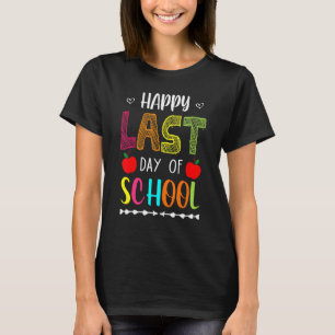 Happy letzten Tag der Schule Sommer Break Lehrer F T-Shirt
