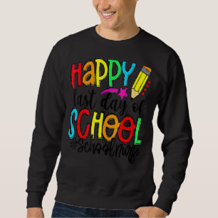 Happy letzten Tag der Schule Sommer Break School K Sweatshirt
