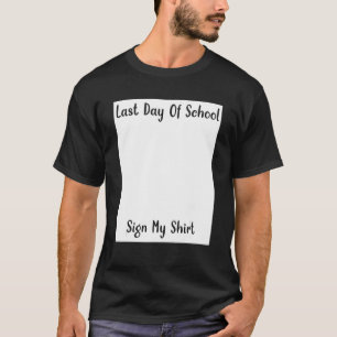 Happy Letzten Tag der Schule Unterschreiben Mein S T-Shirt