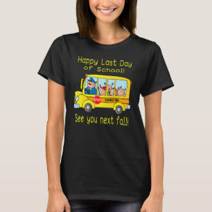 Happy letzten Tag Schulbusfahrer Sommerurlaub T-Shirt